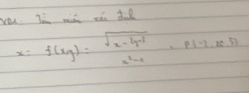 you. li mà à di
x=f(x,y)=sqrt(frac x-4y^2)x^2-4=P(-2,45,5)