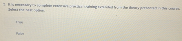 Solved: It is necessary to complete extensive practical training ...