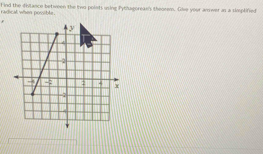 Find the distance between the two points using Pythagorean's theorem. Give your answer as a simplified 
radical when possible.