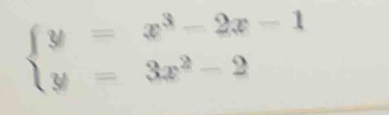 beginarrayl y=x^3-2x-1 y=3x^2-2endarray.