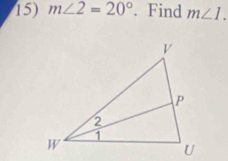 m∠ 2=20°. Find m∠ 1.