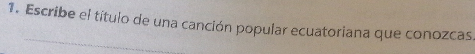Escribe el título de una canción popular ecuatoriana que conozcas.