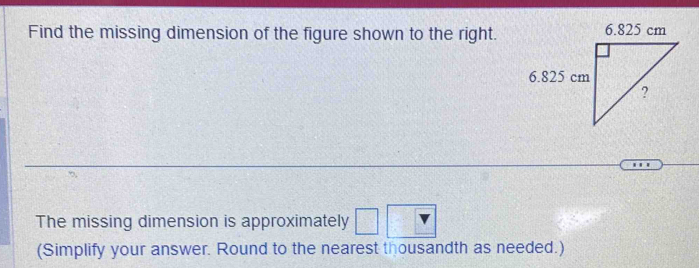 Find the missing dimension of the figure shown to the right. 
The missing dimension is approximately □ x=frac □  v
(Simplify your answer. Round to the nearest thousandth as needed.)