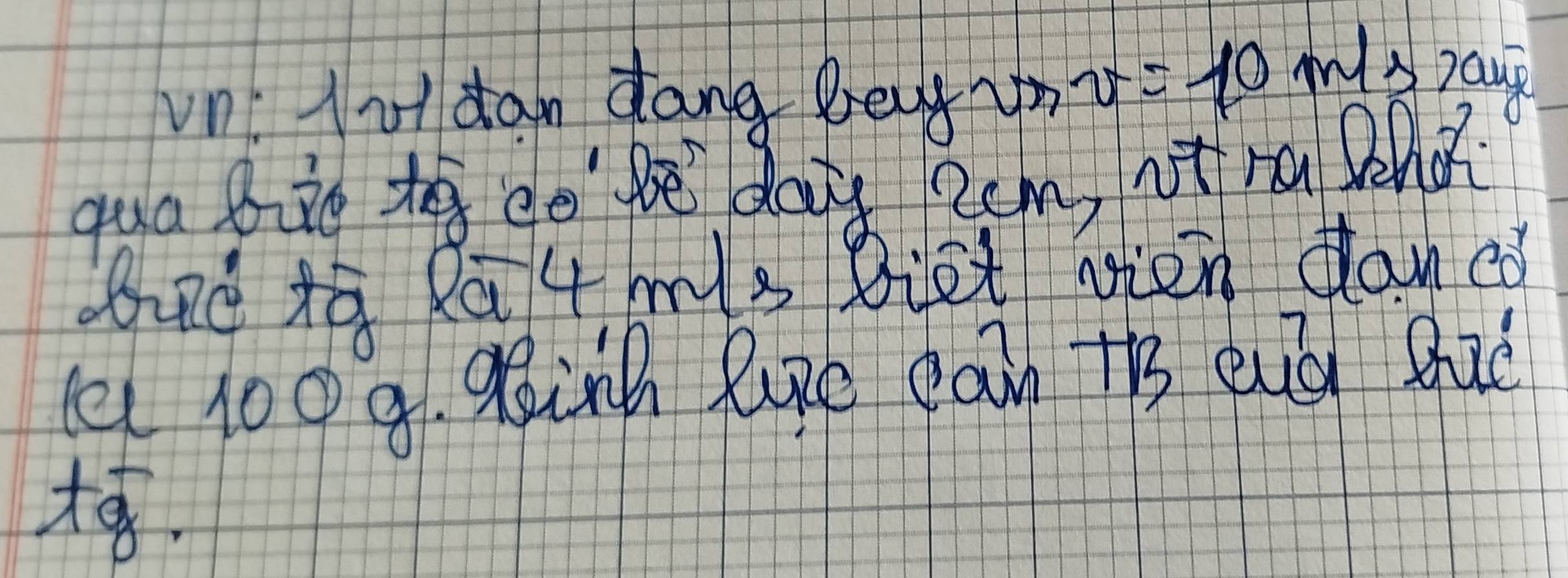 un lutdan dang Beǒy v=10 Mspang 
quabie to eege day Rom, ot ra Dho 
Bud to Rā 4ma Biet vien dan ed 
(a 100 g. ginh lize eain + quà Quó
toverline g.