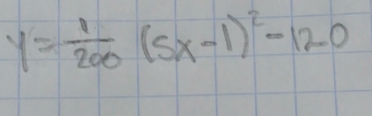 y= 1/200 (5x-1)^2-120