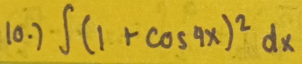 ) ∈t (1+cos 4x)^2dx