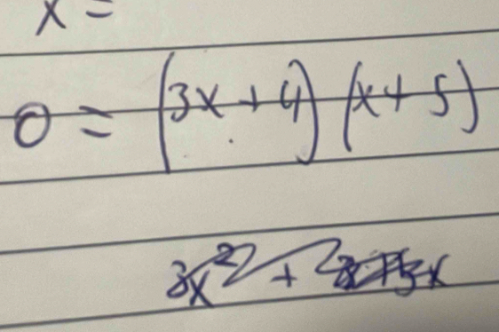 x=
0=(3x+4)(x+5)
3x^2+2x+5x