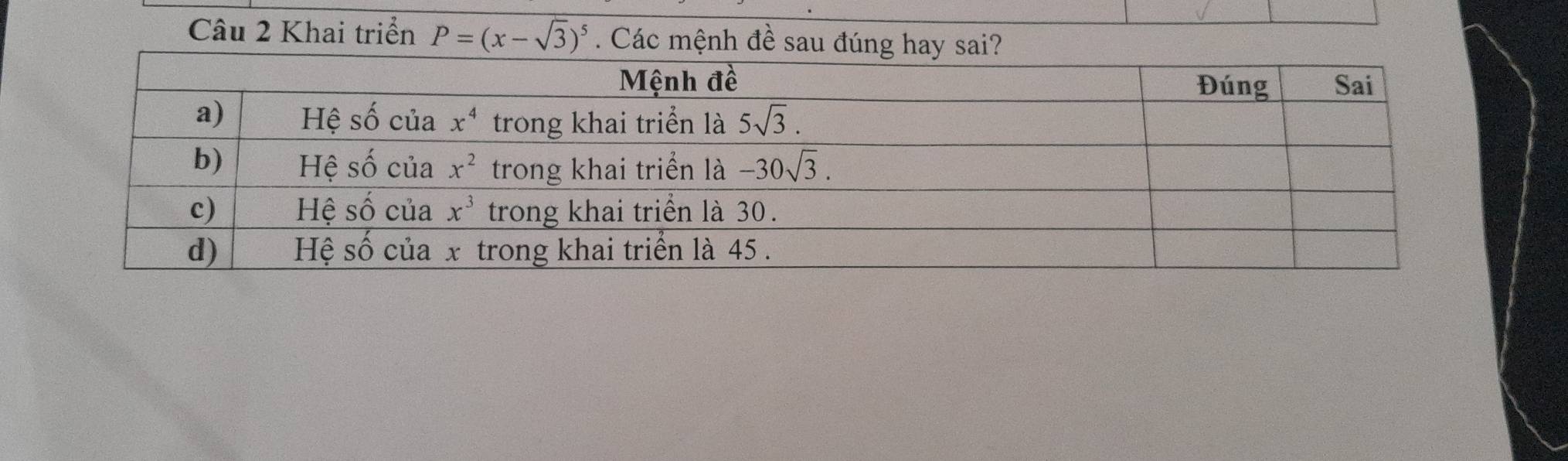 Khai triển P=(x-sqrt(3))^5. Các mệnh đề sau đúng hay sai?