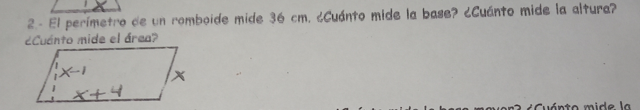 2- El perímetro de un romboide mide 36 cm. ¿Cuánto mide la base? ¿Cuánto mide la altura? 
¿Cuánto mide el área?