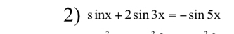 sin x+2sin 3x=-sin 5x