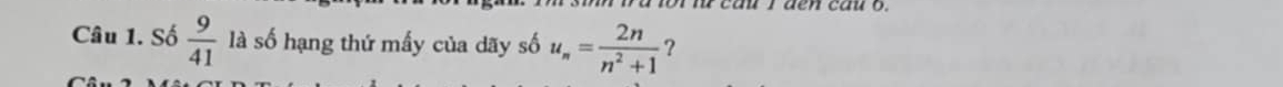 Số  9/41  là số hạng thứ mấy của dãy số u_n= 2n/n^2+1  ?