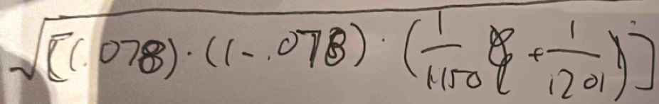 sqrt([(.078)· (1-.078)· (frac 1)11508+frac 11/1201)]