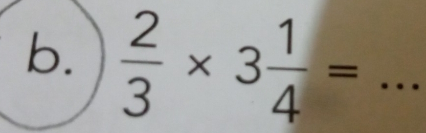  2/3 * 3 1/4 = _