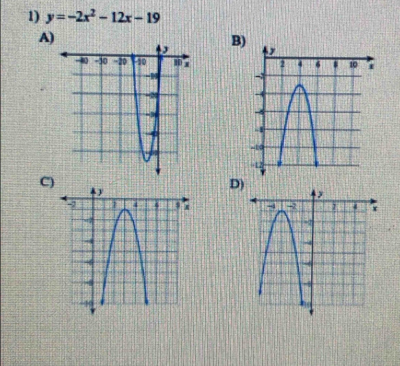 y=-2x^2-12x-19
A) 
B) 

C) 
D)