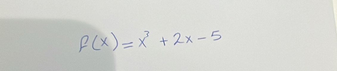 f(x)=x^3+2x-5