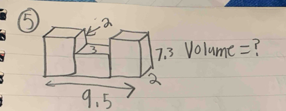 ⑤
Volume =
9. 5