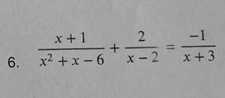  (x+1)/x^2+x-6 + 2/x-2 = (-1)/x+3 