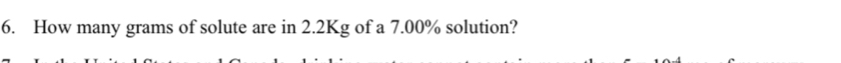 How many grams of solute are in 2.2Kg of a 7.00% solution?