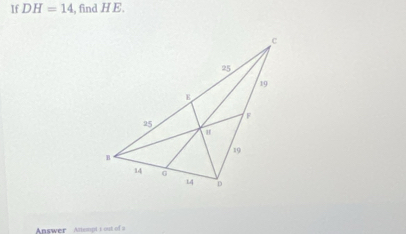 If DH=14 , find H E. 
Answer Ansmpt i out of a