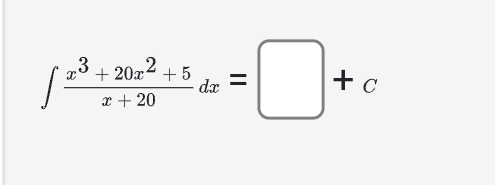 ∈t  (x^3+20x^2+5)/x+20 dx=□ +c