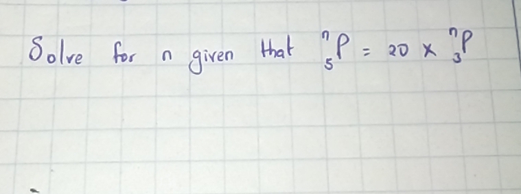 Solve for n given that^n_5P=20x P