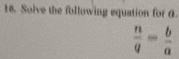 Solve the following equation for 6.
 n/q = b/a 