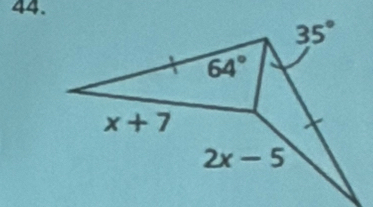 35°
64°
x+7
2x-5