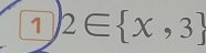 1 2∈  x,3