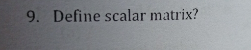 Define scalar matrix?