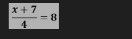  (x+7)/4 =8