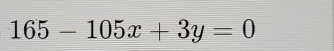 165-105x+3y=0