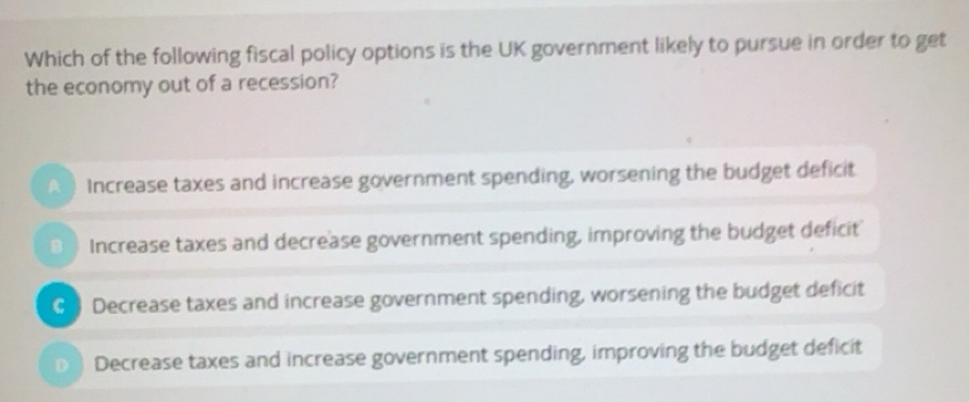 Solved: Which of the following fiscal policy options is the UK ...