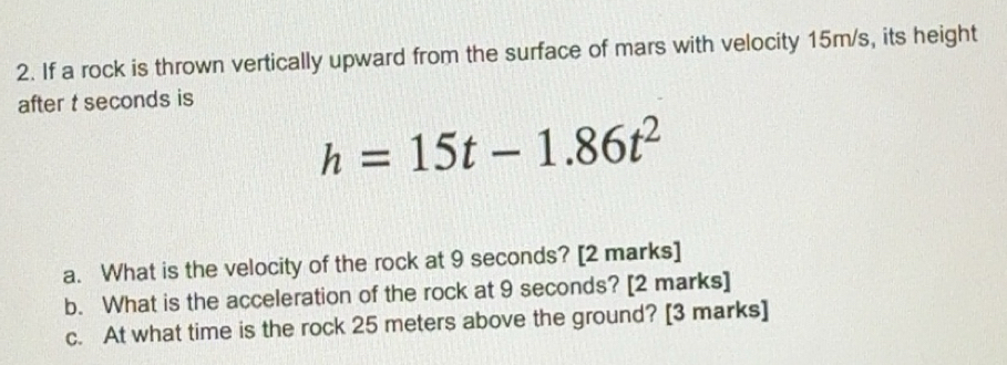 Solved: If a rock is thrown vertically upward from the surface of mars ...