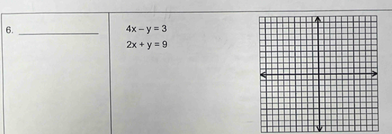 6._
4x-y=3
2x+y=9