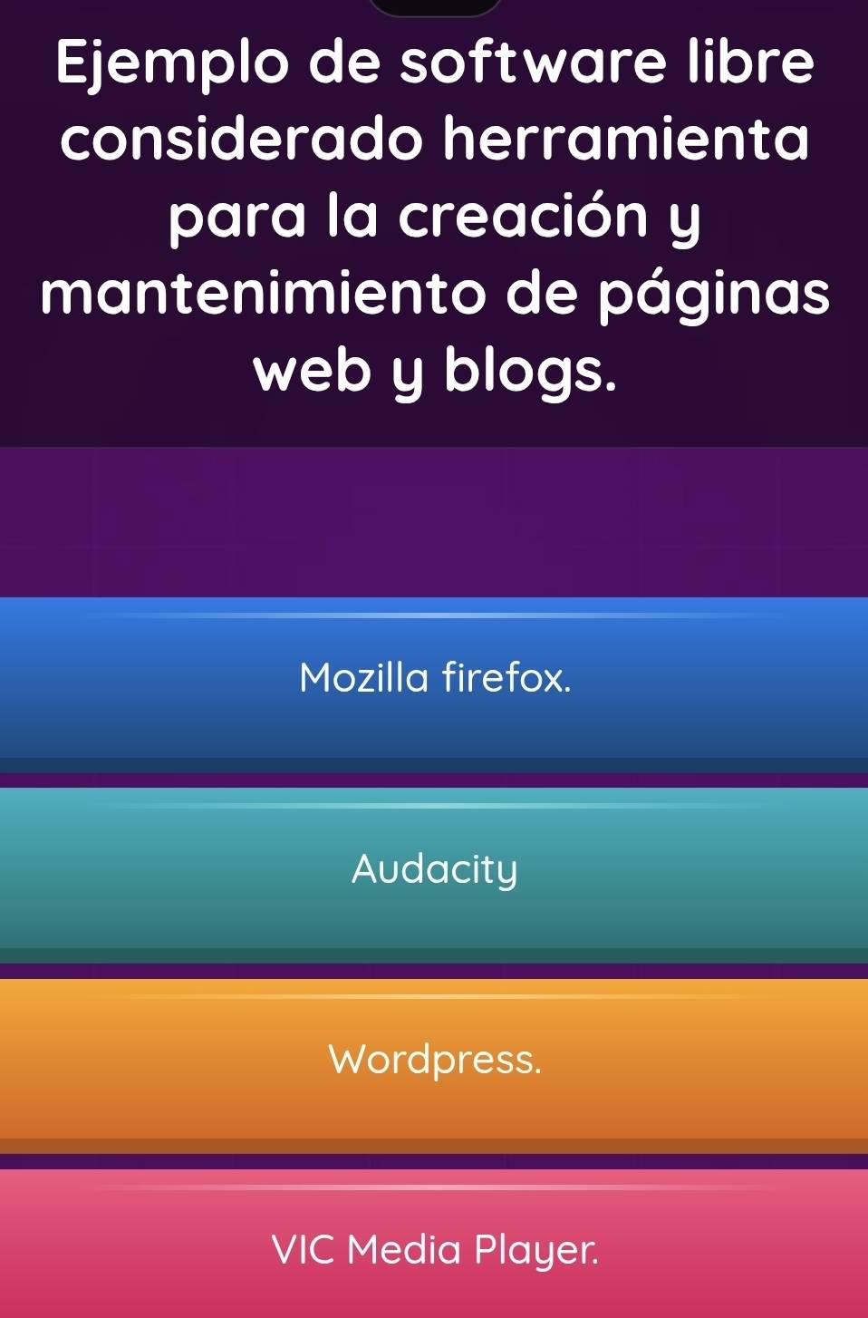 Ejemplo de software libre
considerado herramienta
para la creación y
mantenimiento de páginas
web y blogs.
Mozilla firefox.
Audacity
Wordpress.
VIC Media Player.