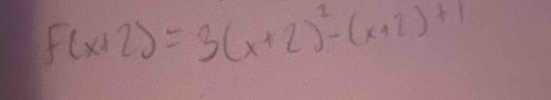 f(x+2)=3(x+2)^2-(x+2)+1