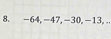 −64, −47, −30, −13, ..