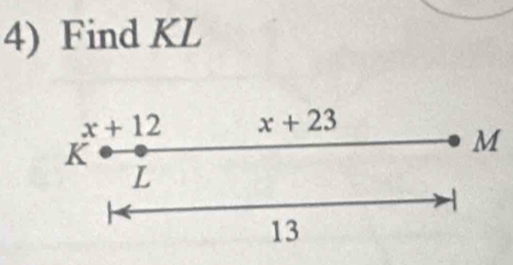 Find KL
x+12 x+23
K
M
L
13