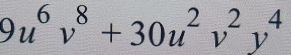 9u^6v^8+30u^2v^2y^4