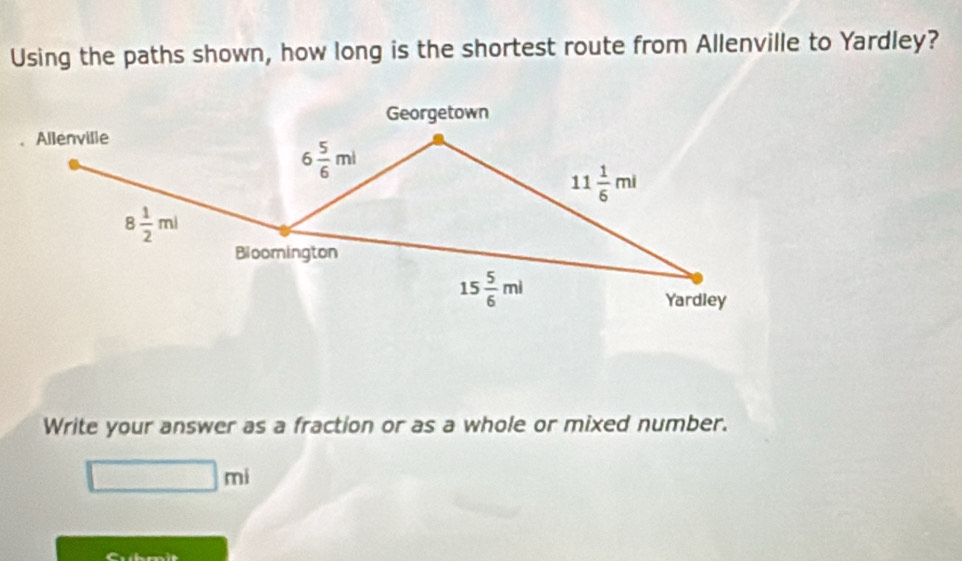 Using the paths shown, how long is the shortest route from Allenville to Yardley?
Write your answer as a fraction or as a whole or mixed number.
□ ml