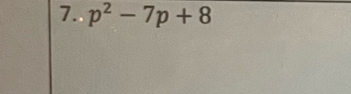 p^2-7p+8