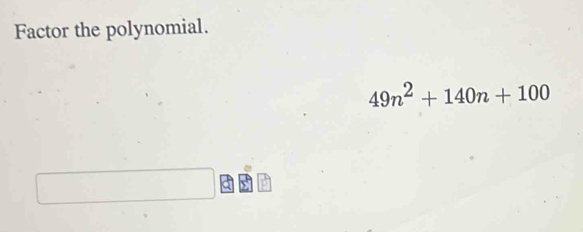 Factor the polynomial.
49n^2+140n+100