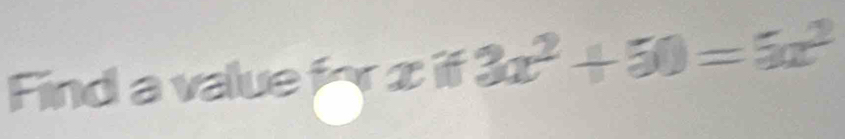 Find a value f x if 3a^2+50=5a^2