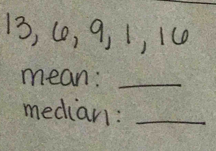 13, (0, 9, 1, 1C 
mean:_ 
medianl:_