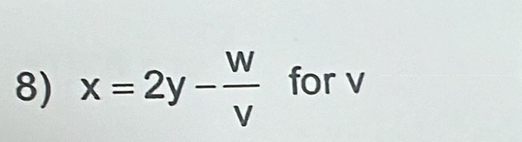 x=2y- W/V  for v