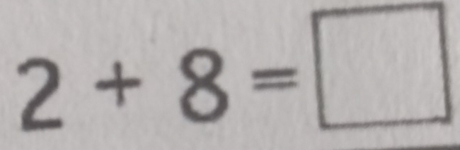 2+8=□