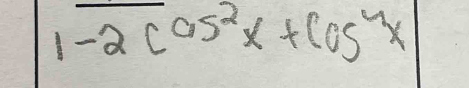 1-2cos^2x+cos^(wedge)x