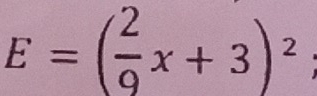 E=( 2/9 x+3)^2