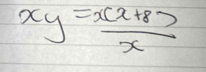 xy= (x(x+8))/x 