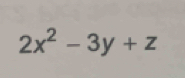 2x^2-3y+z